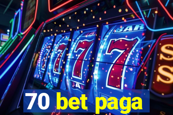 70 bet paga